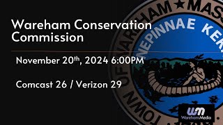 Wareham Conservation Commission 112024 [upl. by Lesh]