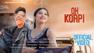 Oh Korpi  Karbi music Video Ser Production Karbi  Genu Vlogs Lily Rongpharpi Sonjit  Akangsa [upl. by Tallou47]