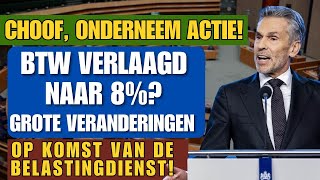 choof onderneem actie BTW verlaagd naar 8 Grote veranderingen op komst van de Belastingdienst [upl. by Aniaj]