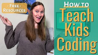 How to Teach Kids Coding  Teach Coding for Free with NO Experience [upl. by Terrijo176]