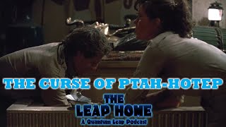 The Curse of PtahHotep E73 The Leap Home a Quantum Leap podcast presented by The Columbo Podcast [upl. by Pyszka]