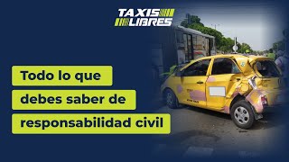 Taxis Libres  Todo lo que los taxistas deben saber de la responsabilidad civil y los seguros [upl. by Auroora]