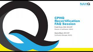 CPHQ Recertification FAQ Session  August 2024 [upl. by Atiraj154]