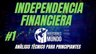 💰 Curso GRATIS de INDEPENDENCIA FINANCIERA 1 para PRINCIPIANTES en 2020 💰ANALISIS TECNICO [upl. by Leilani]