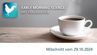 Fraunhofer Early Morning Science 2024 [upl. by Dusza107]