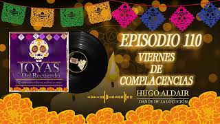 JOYAS DEL RECUERDO  Episodio 110  Locutor Hugo Aldair  Dandy de la Locución [upl. by Elise]