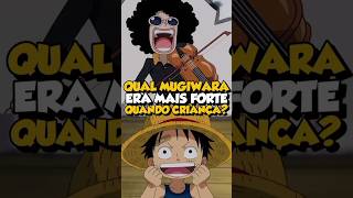 QUAL MUGIWARA ERA MAIS FORTE QUANDO CRIANÇA onepiece anime luffy zoro brook [upl. by Neelrak]