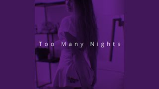 Too Many Nights [upl. by Fontes]