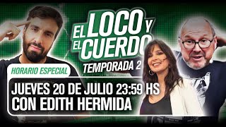 EL LOCO Y EL CUERDO  Episodio 78 Con Edith Hermida [upl. by Arabel844]