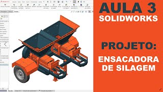 AULA 3  CURSO SOLIDWORKS NA PRÁTICA  PROJETO Ensacadora de Silagem Dupla solidworks [upl. by Gombosi]