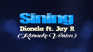 SINING  Dionela ft JR KARAOKE VERSION [upl. by Enyawed]