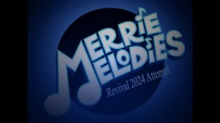 Merrie Melodies Intro My Revival 2024 Attempt [upl. by Labotsirhc489]