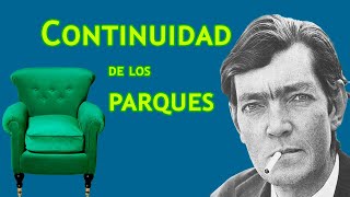 CUENTO COMPLETO Continuidad de los PARQUES  Julio Cortázar  Narración con Música [upl. by Jannery185]