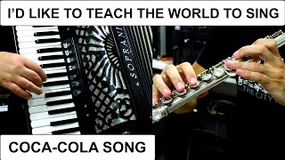 ID LIKE TO TEACH THE WORLD TO SING  THE COCACOLA SONG  ACCORDION amp FLUTE POPULAR SONGS [upl. by Flaherty]