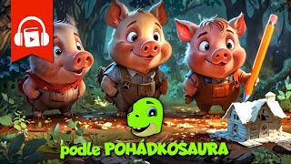 Tři Prasátka  Audio Pohádka Pohadkosaurus [upl. by Anil]