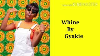 Gyakie Whine  Lyrics video ghanamusic lyricsvideo ghanalyricsvideo accra ghmusic [upl. by Nail399]