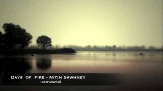 days of fireNitin Sawhney instrumentalm4v [upl. by Enilarac]