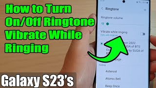 Galaxy S23s How to Turn OnOff Ringtone Vibrate While Ringing [upl. by Essirehs478]