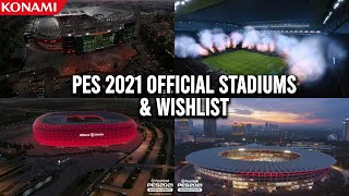 PES 2021 OFFICIAL STADIUMS AND WISHLIST❤ [upl. by Lamhaj]