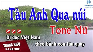 Karaoke Tàu Anh Qua Núi Tone Nữ Nhạc Sống  Trọng Hiếu [upl. by Adkins]