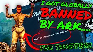 I Got GLOBALLY BANNED BY ARK PERMANENTLY For Doing This [upl. by Kile]