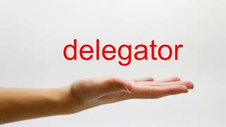 How to Pronounce delegator  American English [upl. by Aihsek68]