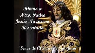 Himno a Ntro Padre Jesús Nazareno Rescatado de Alcázar de San Juan [upl. by Lorrayne430]