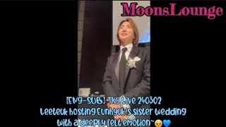 ENGSUB TKY Live 240302  Leeteuk hosting Eunhyuks sister wedding with a deeply felt emotion🥹💙 [upl. by Aehtrod]