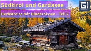 Südtirol  Gardasee  Herbstreise mit Hindernissen  Teil2 [upl. by Wagoner]