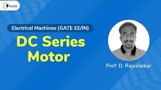 Understanding The DC Series Motor GATE Electrical Machines [upl. by Amary]