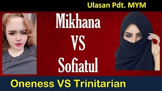 Mikhana VS Sofiatul Oneness VS Trinitarian [upl. by Rebeca877]