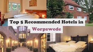 Top 5 Recommended Hotels In Worpswede  Luxury Hotels In Worpswede [upl. by Henghold]