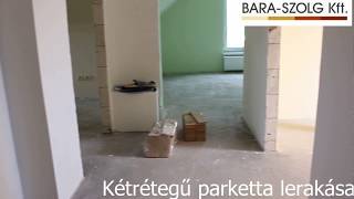 Kétrétegű parketta lerakása BaraSzolg Kft [upl. by Arannahs983]