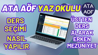 Ata Aöf 2024 Yaz Okulu Ders Seçimi Nasıl Yapılır Üstten Ders Alma Erken Mezuniyet İçin Ders Seçimi [upl. by Dickens]