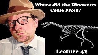 Lecture 42 Where did the Dinosaurs come from [upl. by Therese]