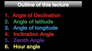 Solar Angles  Declination Latitude Longitude Inclination or Altitude Zenith hour angle [upl. by Adiuqal]