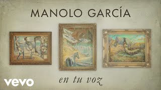 Manolo Garcia  En Tu Voz Lyric Video [upl. by Eicyal328]