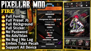 Link Download Pixellab Mod Fire No Password  Full Preset Jb  Full Font  Support All Device [upl. by Oicram]