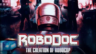 RoboDoc The Creation of RoboCop Filmmakers Interview [upl. by Kedezihclem56]