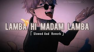 Lamba Hai Ri Madam Lamba  Slowed  Reverb  Albele Tange Wale Instagram trendingsong lofi [upl. by Judi]