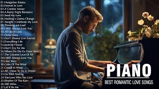 The Best Beautiful Piano Melodies  Greatest Love Songs Ever  Relaxing Romantic Instrumental Music [upl. by Anaitsirc996]