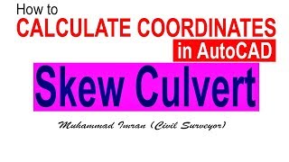 How to Calculate Coordinates of Skew Culvert in AutoCAD [upl. by Zack334]