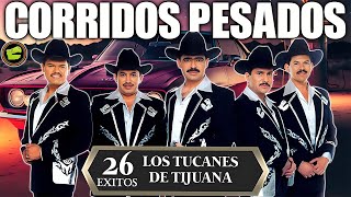 Los Tucanes de Tijuana Lo Mejor de los Corridos Bravos 💥 26 Éxitos Corridos Pesados Mix [upl. by Erkan525]