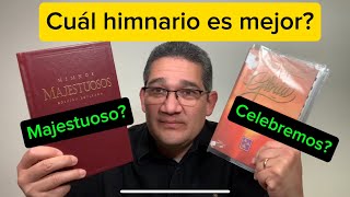 Cuál himnario es mejor Majestuoso o Celebremos su gloria  Mi humilde opinión [upl. by Josepha]