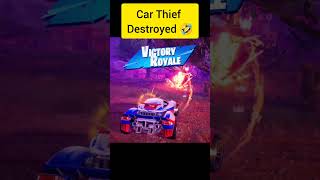 Car Thief destroyedFORTNITE Zero Build Funny shorts [upl. by Pavior]