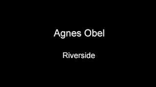 Agnes Obel  Riverside Lyrics [upl. by Brande146]