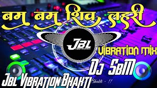 Bam Bam Shiv Lahari Song Dj Remix  Vibration Remix  Bhakti Song  Remix By  Dj Shubham Sbm [upl. by Ydaf62]