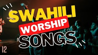 🔴Best Swahili Worship Songs of All Time  2 Hours Nonstop Praise and Worship Gospel Mix DJLifa [upl. by Harim]