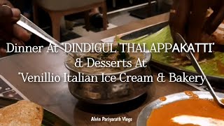 Dinner At quotDINDIGUL THALAPPΑΚΑΤΤΙquot ampDesserts At quotVenillio Italian Ice Cream foodvlog tamilfood [upl. by Wolfram]