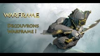 Warframe  découverte test et avis en FR HD [upl. by Shelli]